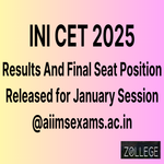 INI CET 2025 Results And Final Seat Position Released for January Session